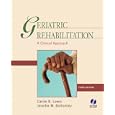 Geriatric Rehabilitation: A Clinical Approach (3rd Edition) by Carole B. Lewis and Jennifer Bottomley
