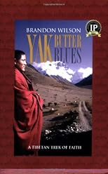 Yak Butter Blues: A Tibetan Trek of Faith
