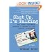 Shut Up, I'm Talking: And Other Diplomacy Lessons I Learned in the Israeli Government--A Memoir