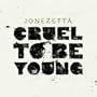 Cruel to Be Young