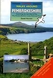 Walks around Pembrokeshire : exploring the very best of the Pembrokeshire Coast National Park
