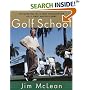 The Golf School: The tuition free Tee-To-Green curriculum from golf's finest High End Academy