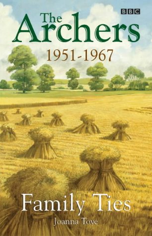 The "Archers": Family Ties 1951-1967 (The Ambridge Chronicles)