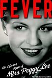 Fever: The Life and Music of Miss Peggy Lee