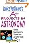 Janice VanCleave's A+ Projects in Astronomy: Winning Experiments for Science Fairs and Extra Credit (VanCleave A+ Science Projects Series)
