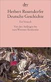 Deutsche Geschichte: Deutsche Geschichte 1. Ein Versuch: Von den Anf�ngen bis zum Wormser Konkordat: Bd 1 - Herbert Rosendorfer