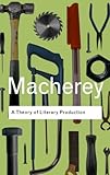 A Theory of Literary Production (Routledge Classics)