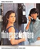Things as They are: Photojournalism in Context Since 1955
