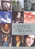Celebrated Citizens of Belfast