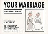 Your Marriage: An Owner's Manual Your Marriage: An Owner's Manual