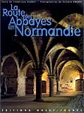 La Route des abbayes en Normandie
