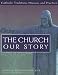  : The Church, Our Story