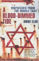 A Blood-dimmed Tide: Dispatches from the Middle East (Penguin History)
