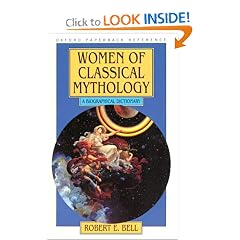 Women of Classical Mythology: A Biographical Dictionary (Oxford Paperback Reference)