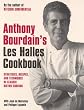 Anthony Bourdain's "Les Halles" Cookbook: Classic Bistro Cooking