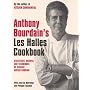Anthony Bourdain's "Les Halles" Cookbook: Classic Bistro Cooking