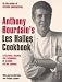 Anthony Bourdain's "Les Halles" Cookbook: Classic Bistro Cooking