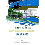 Image et texte: Robert Altman - Raymond Carver. Short cuts. Actes du colloque tenu a Aix-en-Provence les 12 et 13 novembre 1999, organise par l'Institut de recherche du monde anglophone, IRMA book cover