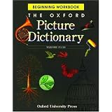 The Oxford Picture Dictionary: Beginning Workbook