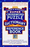 Simon Schuster Super Crossword Puzzle Dictionary And Reference Book (Simon & Schuster Crossword)