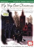 Mel Bay presents My Very Best Christmas: Flute & Oboe Edition--17 Solos, Duets and a Play Along CD on Christmas Favorites