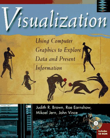 Visualization: Using Computer Graphics to Explore Data and Present Information