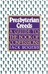 Presbyterian Creeds: A Guide to the Book of Confessions