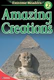Amazing Creations, Level 2 Extreme Reader (Extreme Readers)
