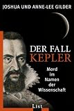 Der Fall Kepler: Mord im Namen der Wissenschaft - Anne-Lee Gilder