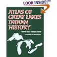 Atlas of Great Lakes Indian History (Civilization of the American Indian, Vol 174) by Helen Hornbeck Tanner