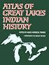 Atlas of Great Lakes Indian History (Civilization of the American Indian, Vol 174)
