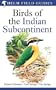 Birds of the Indian Subcontinent. Richard Grimmett, Carol Inskipp, Tim Inskipp