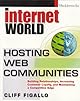Hosting Web Communities: Building Relationships, Increasing Customer Loyalty, and Maintaining A Competitive Edge