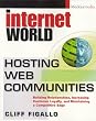 Hosting Web Communities: Building Relationships, Increasing Customer Loyalty, and Maintaining A Competitive Edge Hosting Web Communities: Building Relationships, Increasing Customer Loyalty, and Maintaining A Competitive Edge