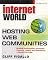 Hosting Web Communities: Building Relationships, Increasing Customer Loyalty, and Maintaining A Competitive Edge