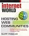 Hosting Web Communities: Building Relationships, Increasing Customer Loyalty, and Maintaining A Competitive Edge