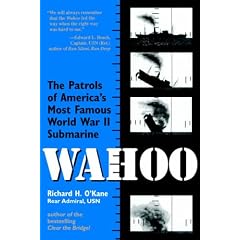 "Wahoo": The Patrols of America's Most Famous World War II Submarine
