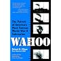 "Wahoo": The Patrols of America's Most Famous World War II Submarine