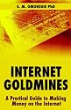 Internet Goldmines: A Practical Guide to Making Money on the Internet