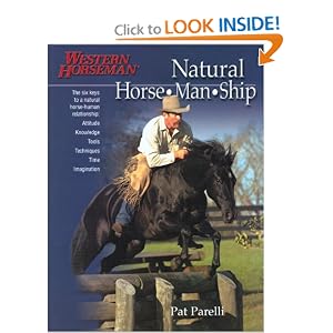 Natural Horse-Man-Ship: Six Keys to a Natural Horse-Human Relationship by Pat Parelli