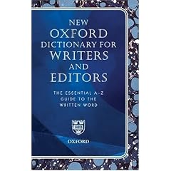 New Oxford Dictionary for Writers and Editors: The Essential A-Z Guide to the Written Word (Reference)