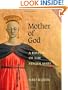 Mother of God: A History of the Virgin Mary