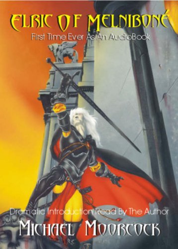 Elric Volume 1: Elric Of Melnibone (Elric Saga (Audio Realms)) (v. 1)
