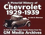 Chevrolet History : 1929-1939 (Pictorial History Series No. 1) (Pictorial History of Chevrolet, 1929-1939)