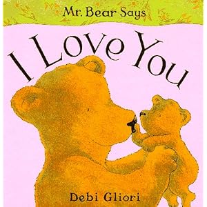 Mr. Bear Says I Love You