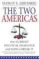 The Two Americas: Our Current Political Deadlock and How to Break It