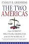 The Two Americas: Our Current Political Deadlock and How to Break It The Two Americas: Our Current Political Deadlock and How to Break It