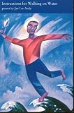 Instructions for Walking on Water (Richard Snyder Publication)