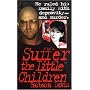 Suffer The Little Children (True Crime)