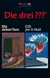 Die drei ??? Die sieben Tore / Gift per E-Mail